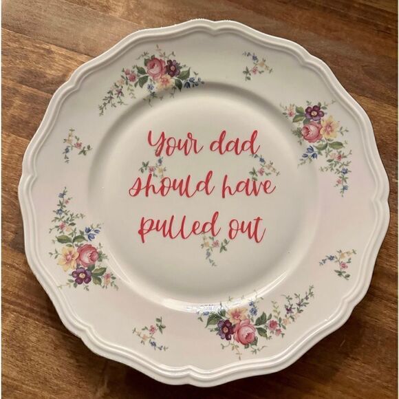 Your Dad Should Have Pulled Out Decorative Plate - Picture 1 of 1